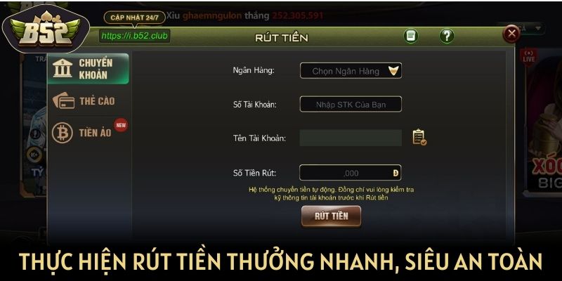 Thực hiện rút tiền thưởng nhanh, siêu an toàn